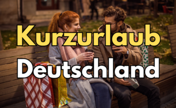 Kurzurlaub Deutschland Europa