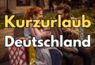 Kurzurlaub Deutschland Europa